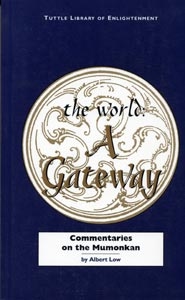 The World A Gateway :
Commentaries on the Mumonkan